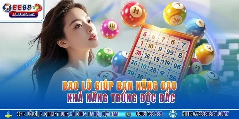 Bao lô giúp bạn nâng cao khả năng trúng độc đắc