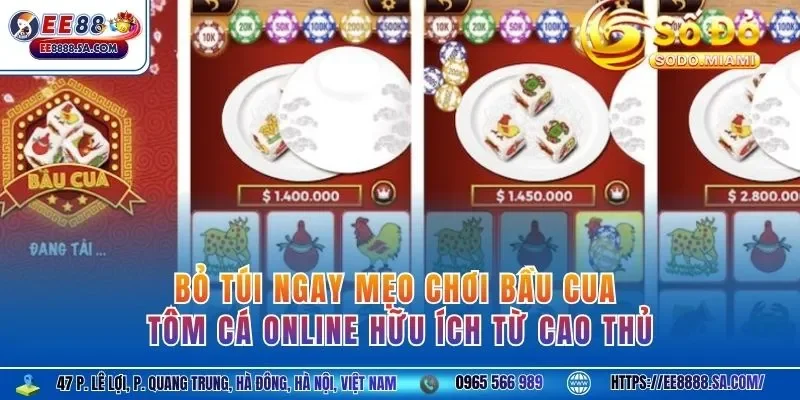 Bỏ túi ngay mẹo chơi Bầu Cua Tôm Cá online hữu ích từ cao thủ
