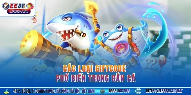 Các loại giftcode phổ biến trong bắn cá
