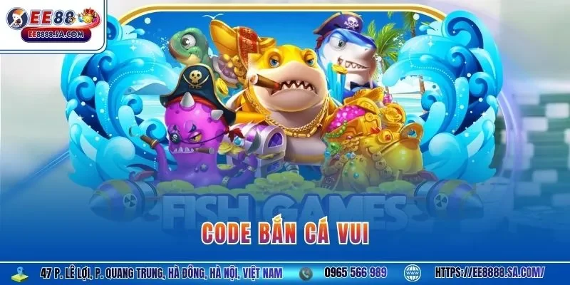 Code Bắn Cá Vui