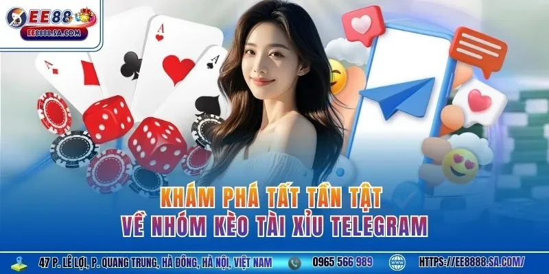 Khám phá tất tần tật về nhóm kèo tài xỉu Telegram