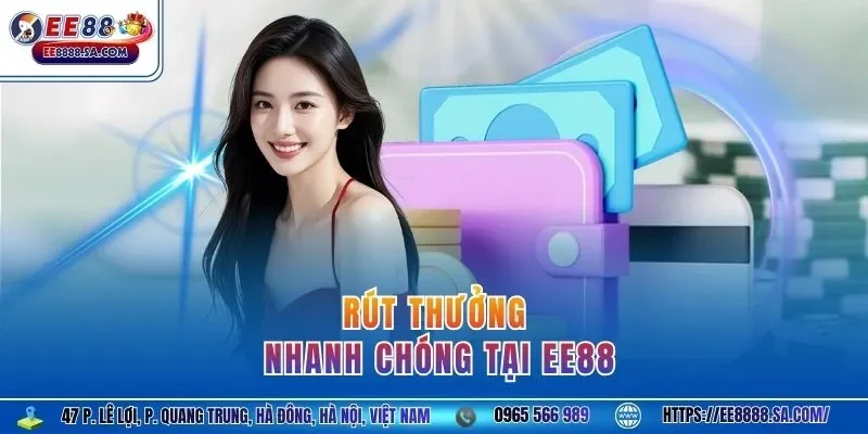Rút thưởng nhanh chóng tại EE88