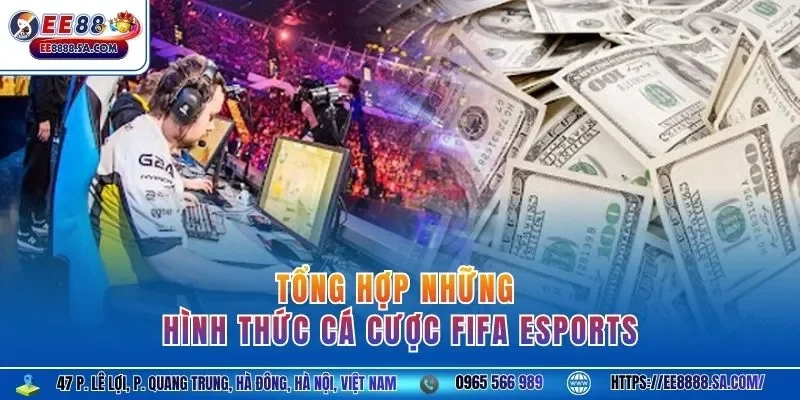 Tổng hợp những hình thức cá cược FIFA eSports