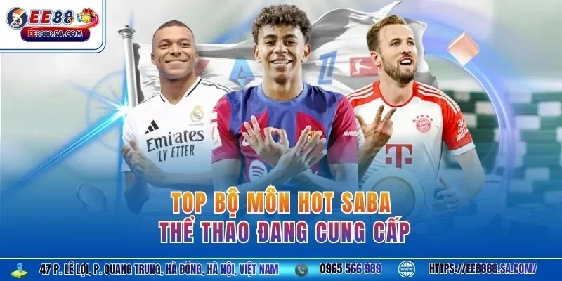 Top bộ môn hot SABA Thể Thao đang cung cấp